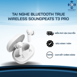 Tai nghe Bluetooth True Wireless SoundPeats T3 Pro