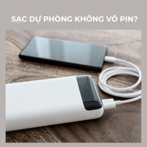sac-du-phong-khong-vo-pin
